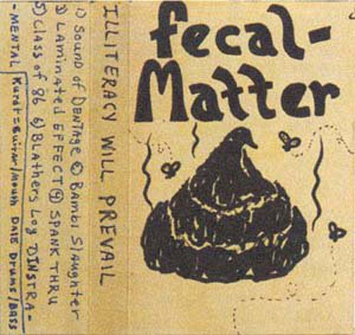 Fecal Matter - Illiteracy Will Prevail